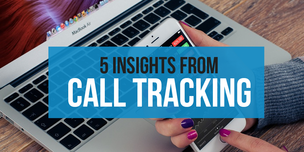 5 Insights from Call Tracking