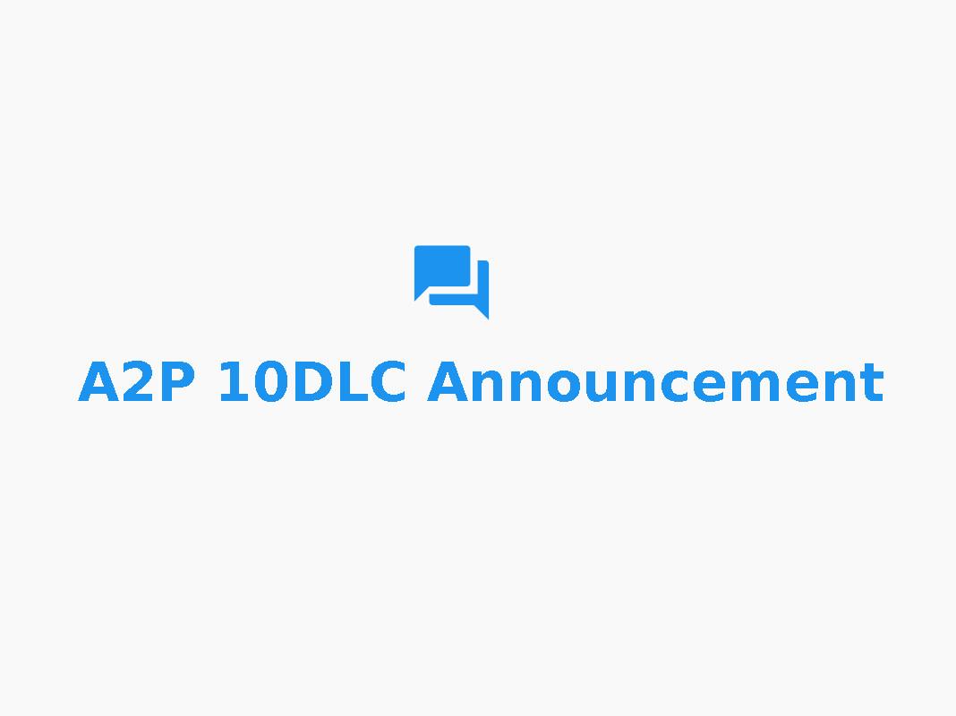 Product Update - A2P 10DLC Regulations